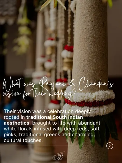 This image explains the core vision for the wedding: a celebration rooted in traditional South Indian aesthetics. The decor elements shown reflect a classic palette of whites, reds, pinks, and greens.