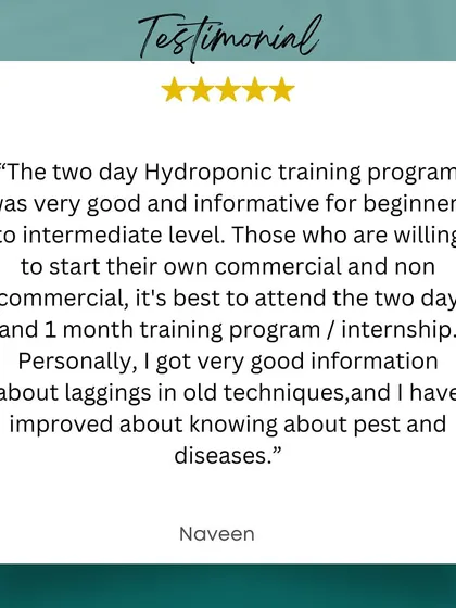 "Very good and informative for beginners to intermediate level." Naveen recommends our training programs for anyone looking to start a commercial or non commercial farm, praising the information on modern techniques.