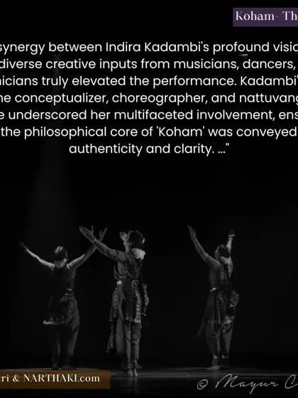 A review praising the synergy of our "KOHAM" production, where the conceptualization, choreography, and nattuvangam came together to convey the philosophical core with clarity.