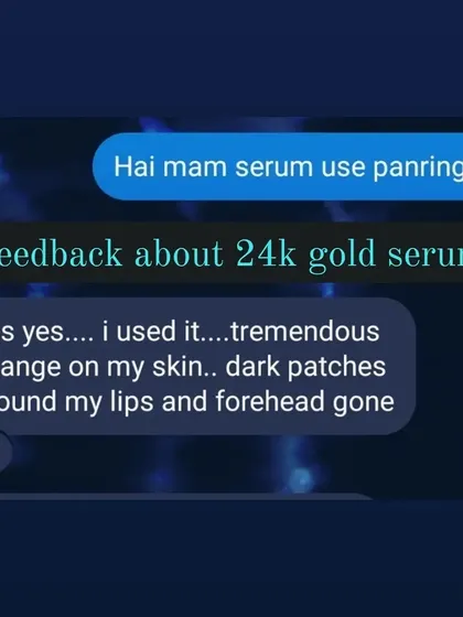 A customer saw a "tremendous change" after using my 24k Gold Serum. She shared that the dark patches around her lips and forehead were gone, which is fantastic news.