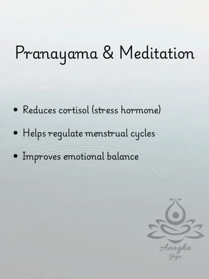 Pranayama and meditation are crucial for menstrual health. These practices reduce the stress hormone cortisol, which helps regulate cycles and improve emotional balance.