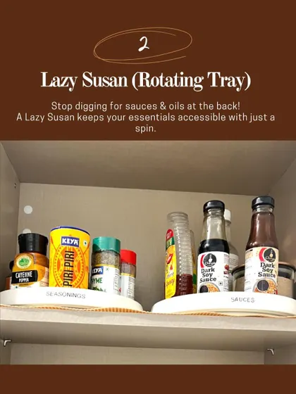 A Lazy Susan rotating tray is perfect for corner cabinets. It keeps your sauces and oils accessible with just a spin.
