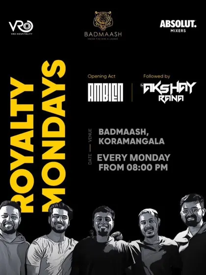 A poster for "Royalty Mondays" at Badmaash, where I follow a live band performance to keep the party going.
