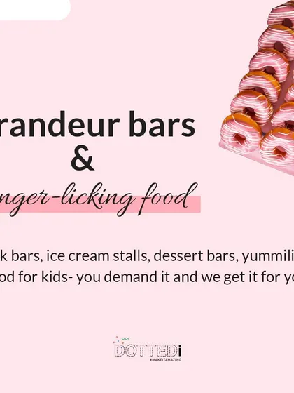 I can arrange for "Grandeur bars & finger-licking food," including snack bars, ice cream stalls, and dessert bars, as shown in this promotional graphic.