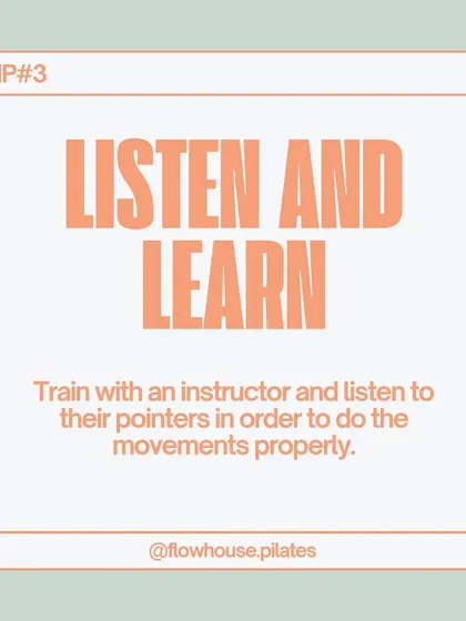 New to Pilates? Our number one tip is to listen and learn. Train with an instructor and pay attention to their pointers to ensure you're doing the movements properly and safely.