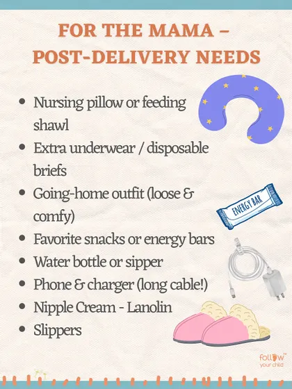 Hospital Bag Checklist: For the Mama's post-delivery needs, don't forget a nursing pillow, comfy going-home outfit, snacks, and a long phone charger.
