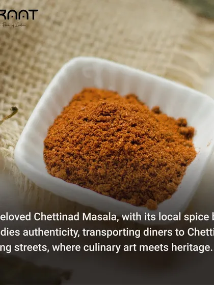 The beloved Chettinad Masala, with its local spice blend, embodies authenticity, transporting you to the bustling streets of Chettinad.