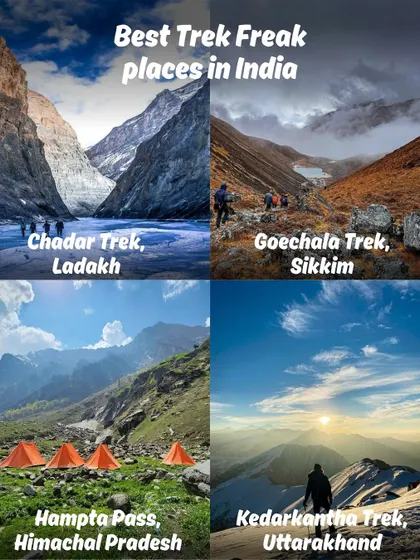 For the ultimate trek freaks, we have a bucket list: the frozen Chadar Trek in Ladakh, Goechala in Sikkim, Hampta Pass in Himachal, and Kedarkantha in Uttarakhand.