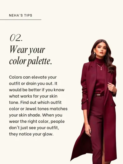 Wearing your personal color palette is a game-changer. When you wear shades that complement your skin tone, you don't just show off your outfit; you showcase your natural glow.