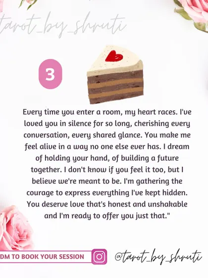 An unsent letter from someone who is thinking of you. This reading channels the silent words of a person who may be missing you, falling for you, or gathering the courage to express their feelings.