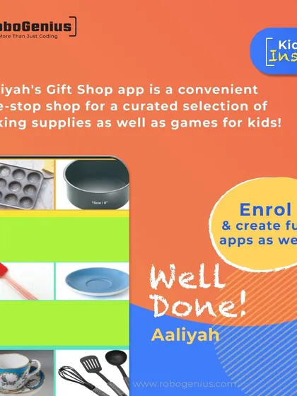 Here is a look inside Aaliyah's 'Gift Shop App', which features a curated selection of baking supplies and games. Students learn how to organize content and design a clean, user-friendly interface.