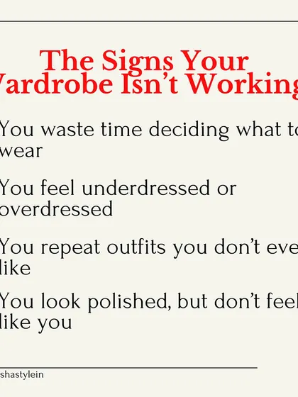 Here are the signs your wardrobe isn't working: you waste time deciding what to wear, you feel under or overdressed, and you repeat outfits you don't even like.