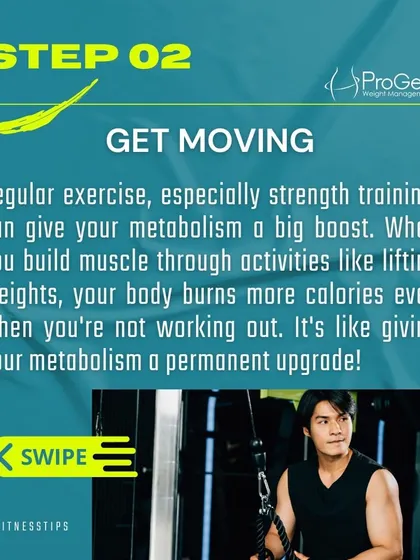 Step 2: Get moving. Regular exercise, especially strength training, gives your metabolism a big boost by building muscle that burns more calories at rest.