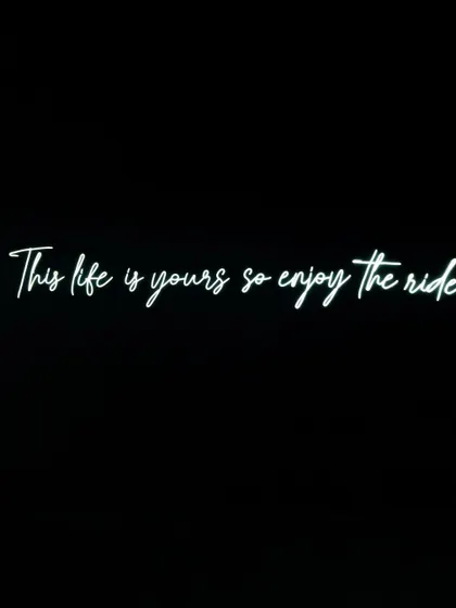 From our experience center at Helios: "This life is yours so enjoy the ride." Words we live by.