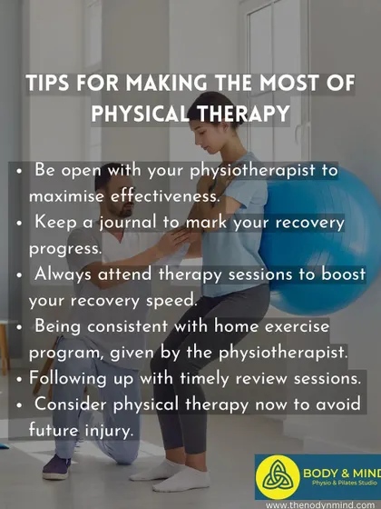 To make the most of physical therapy, it's important to be open, consistent with your home program, and attend all your sessions.