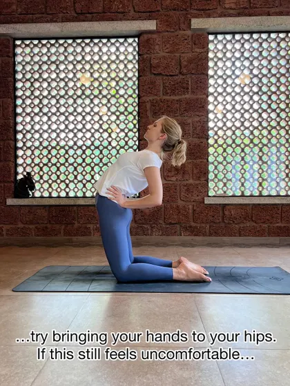 If Ustrasana (Camel Pose) feels too intense, try bringing your hands to your hips for support. A deeper backbend doesn't mean a better practice; listen to your body.