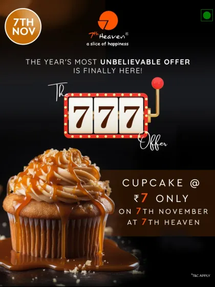 Sweet deals don't get sweeter than this. Our 777 Offer on November 7th lets you grab your favorite cupcake for just ₹7.