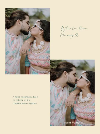 "Where love blooms like marigolds." An artistic collage of the couple sharing a kiss at their Haldi.