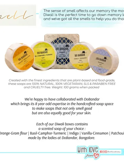 To engage the sense of **smell**, I've collaborated with DoBandar to include their 100% natural, handcrafted soaps. You can choose from scents like Vanilla-Cinnamon or Basil-Camphor-Turmeric.
