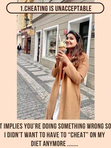 Cheating is unacceptable. I didn't want to "cheat" on my diet anymore, so I changed my mindset.