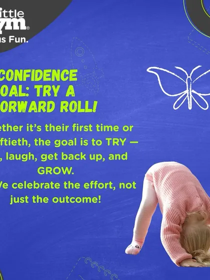 Our confidence goal: try a forward roll. We celebrate the effort, not just the outcome, because the goal is to try, fall, laugh, get back up, and grow.