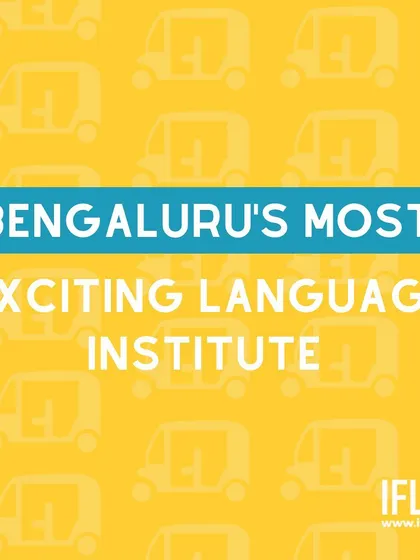 We are proud to be known as Bengaluru's most exciting language institute, making a splash with our unique teaching methods.