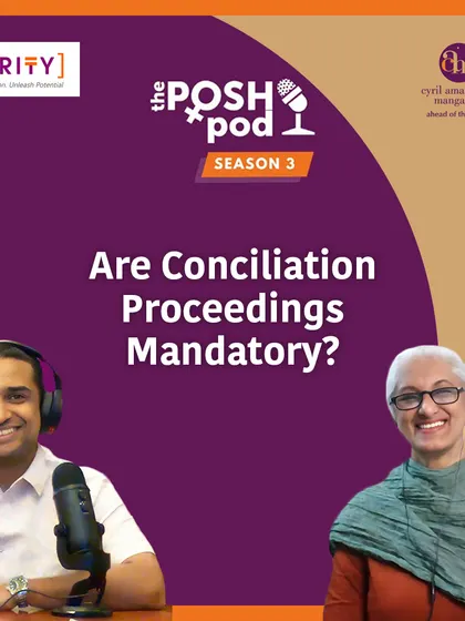 Are conciliation proceedings mandatory under the POSH Act? Our experts discuss the procedural requirements and whether an Internal Committee must attempt conciliation before initiating a formal investigation.