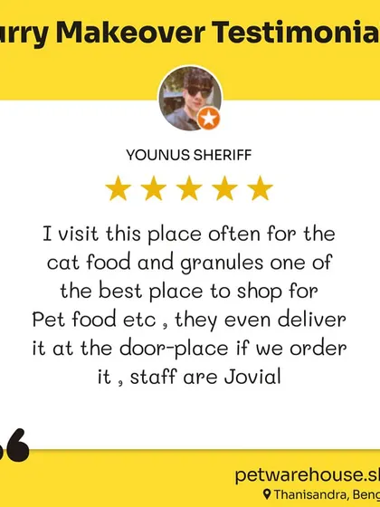 This customer often visits our Thanisandra store for cat food and appreciates our jovial staff and convenient door-step delivery service.