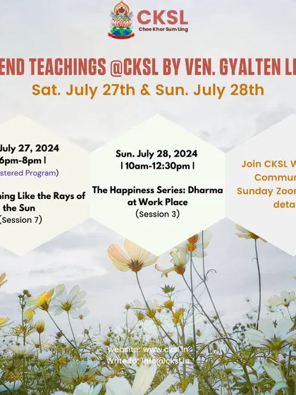 This poster for our weekend teachings with Venerable Gyalten Lekden highlights a session on "Dharma at Workplace." These teachings provide guidance on mindfully navigating professional life.