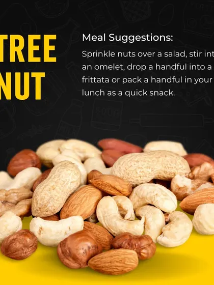 Tree nuts are packed with protein and healthy fats, making them a perfect snack to keep your energy levels up.