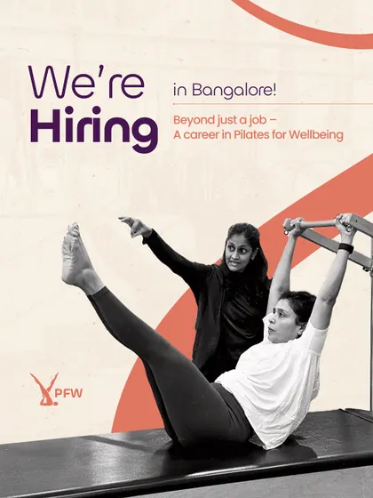 I am hiring in Bangalore. This is beyond just a job, it is a career in Pilates for wellbeing. Join my team of passionate movement professionals.