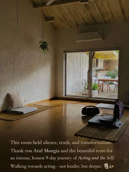 This was my space for transformation. The room where I spent 9 days on an intense journey of 'Acting and the Self' with Atul Mongia's team, focusing on finding truth and silence in performance.