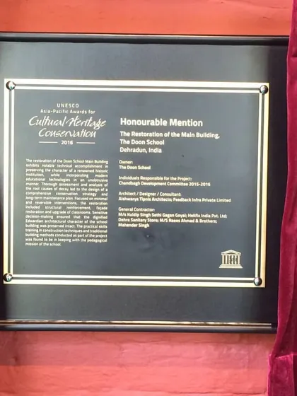 The UNESCO Asia-Pacific Award for Cultural Heritage Conservation plaque for our restoration of The Doon School's main building. This honorable mention recognized our comprehensive approach, which balanced modern upgrades with the preservation of the building's historic character.