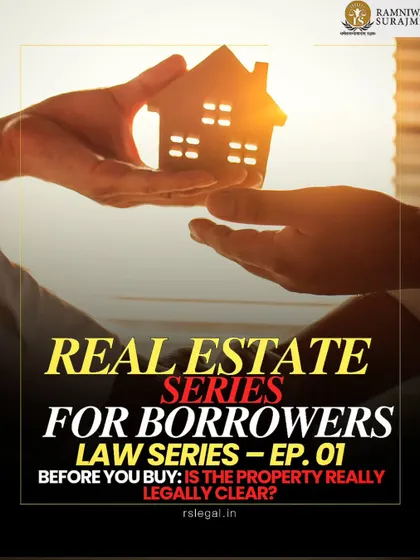 Before you buy, is the property truly legally clear? Our real estate law series for borrowers begins with this critical question. A single missing document can lead to years in court. We ensure your investment is safe, not sorry.