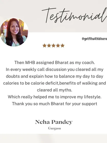 Neha felt I cleared all her doubts about calorie deficits and the benefits of walking. This really helped her improve her lifestyle.