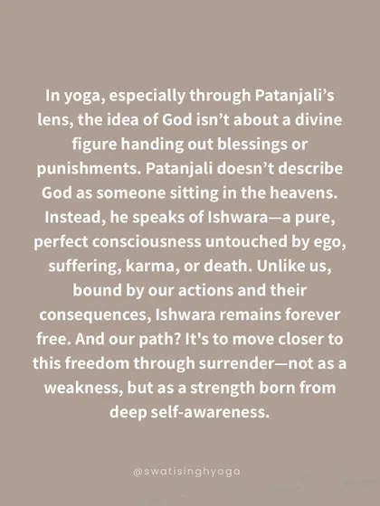 In yoga, "God" or Ishwara isn't a figure in the heavens. It's a state of pure, perfect consciousness untouched by ego, suffering, or karma. Our path is to move closer to this freedom through surrender.