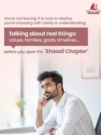 You're not leaving it to luck or destiny; you're choosing with clarity and understanding. It's about talking about the real things like values, families, and goals before you open the 'shaadi chapter'.