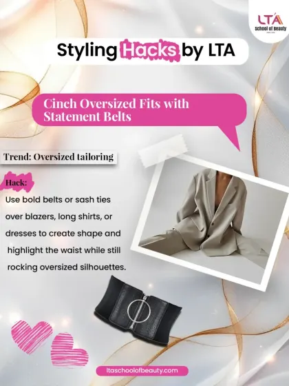 Oversized tailoring is a major trend, and we teach you how to make it work for you. Learn to use statement belts or sash ties to cinch the waist over blazers and long shirts, creating a flattering shape while rocking the oversized look.