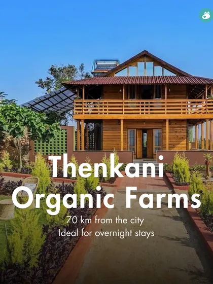 Thenkani Organic Farms, also 70 km away, offers a unique eco-friendly experience for you and your dog.