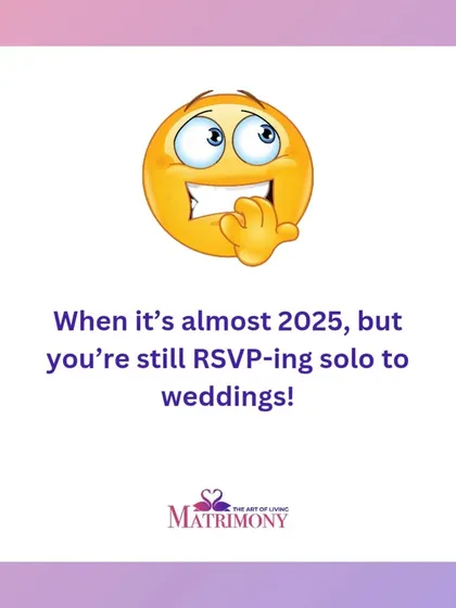 A funny and relatable meme for those who are still attending weddings solo. It's a lighthearted nudge to take the next step with our matrimony service.
