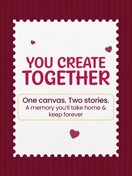 "You Create Together." This is the core of the art date. You might work on one canvas or two, but you leave with a shared story and a memory you can keep forever.