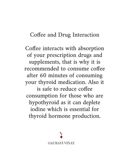 A warning about coffee's interaction with prescription drugs and supplements, especially thyroid medication.