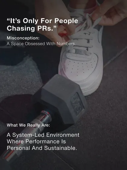 Misconception: It's only for people chasing PRs. Reality: We are a system-led environment where performance is personal and sustainable, not just about numbers.