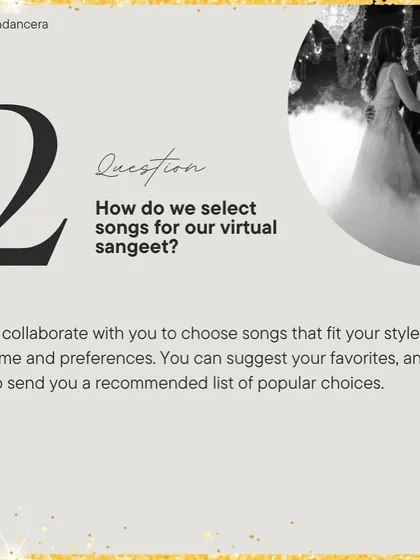 Planning a virtual Sangeet? Here's how we handle song selection. We collaborate with you to choose songs that fit your style and theme, and even provide a list of popular choices.