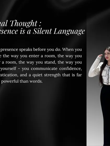 My final thought on presence is that it's a silent language. The way you stand and hold yourself communicates a quiet strength that is far more powerful than words. This is the ultimate goal of my coaching.