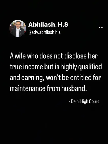 This is a key takeaway from a Delhi High Court ruling on spousal maintenance. It states that a highly qualified and earning wife who does not disclose her true income may not be entitled to maintenance, a point I can help you navigate whether you are claiming or defending.
