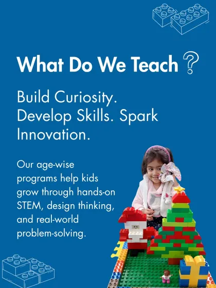 What do we teach? We focus on building curiosity and sparking innovation through age-wise programs that teach STEM and design thinking.