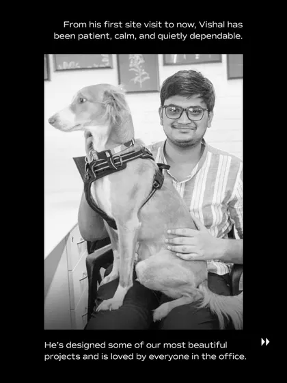 Vishal with our office dog, Steffi. He was her favorite, and this photo captures the warm, family-like atmosphere of our studio.