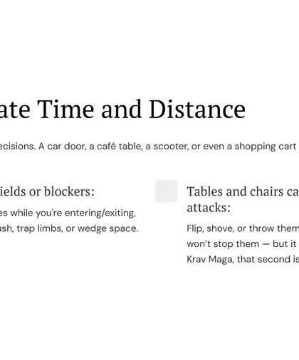 Barriers like car doors and tables create time and distance, which buys you decisions. A car door can be a shield, and a flipped table can disrupt a charge. In Krav Maga, one second is everything.