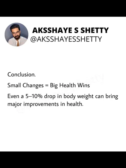 Small changes lead to big health wins. Even a 5-10% drop in your body weight can bring major improvements in your overall health, from blood sugar control to heart function.